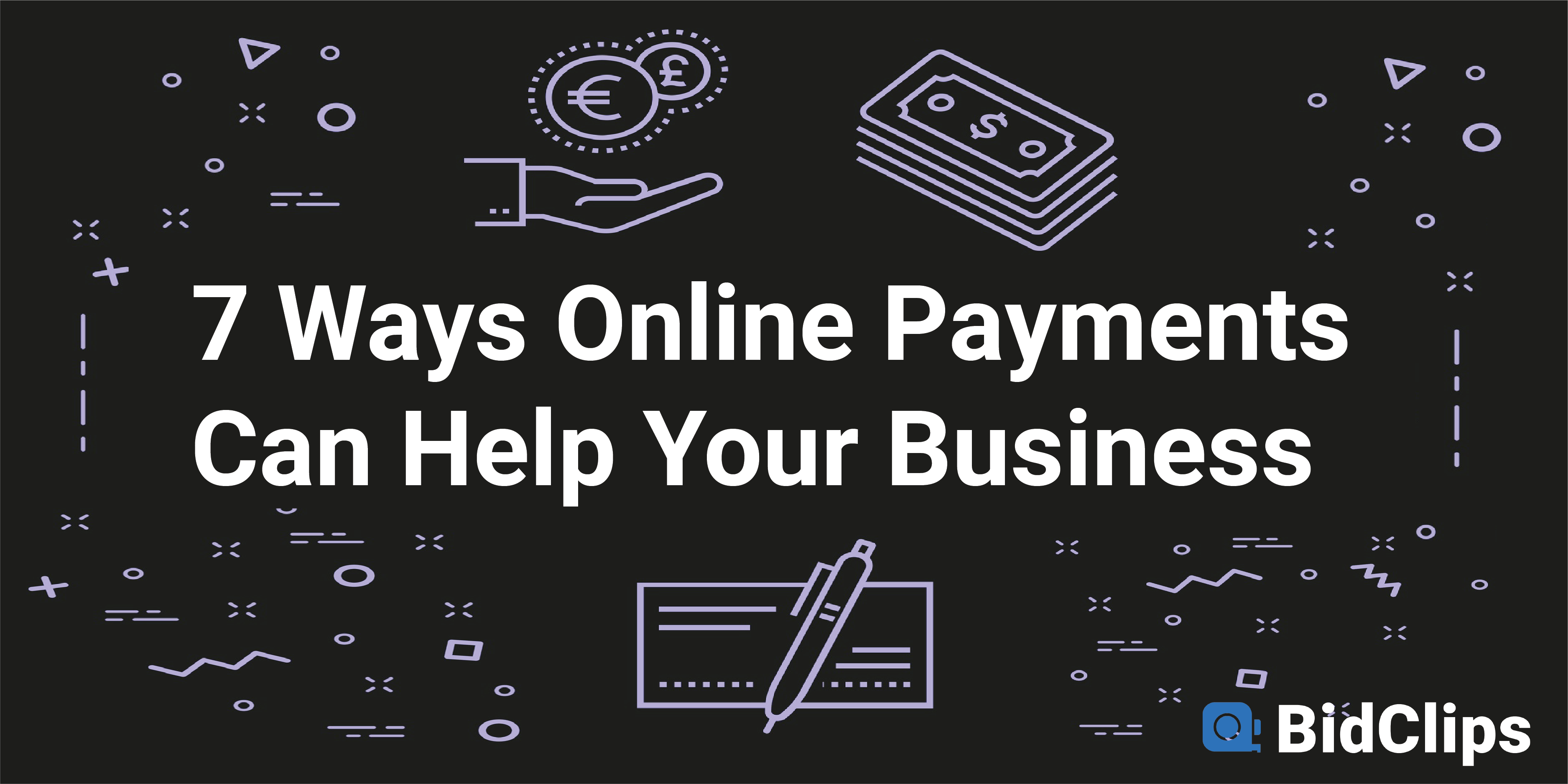 7 Ways Online Payments Can Help Your Business
