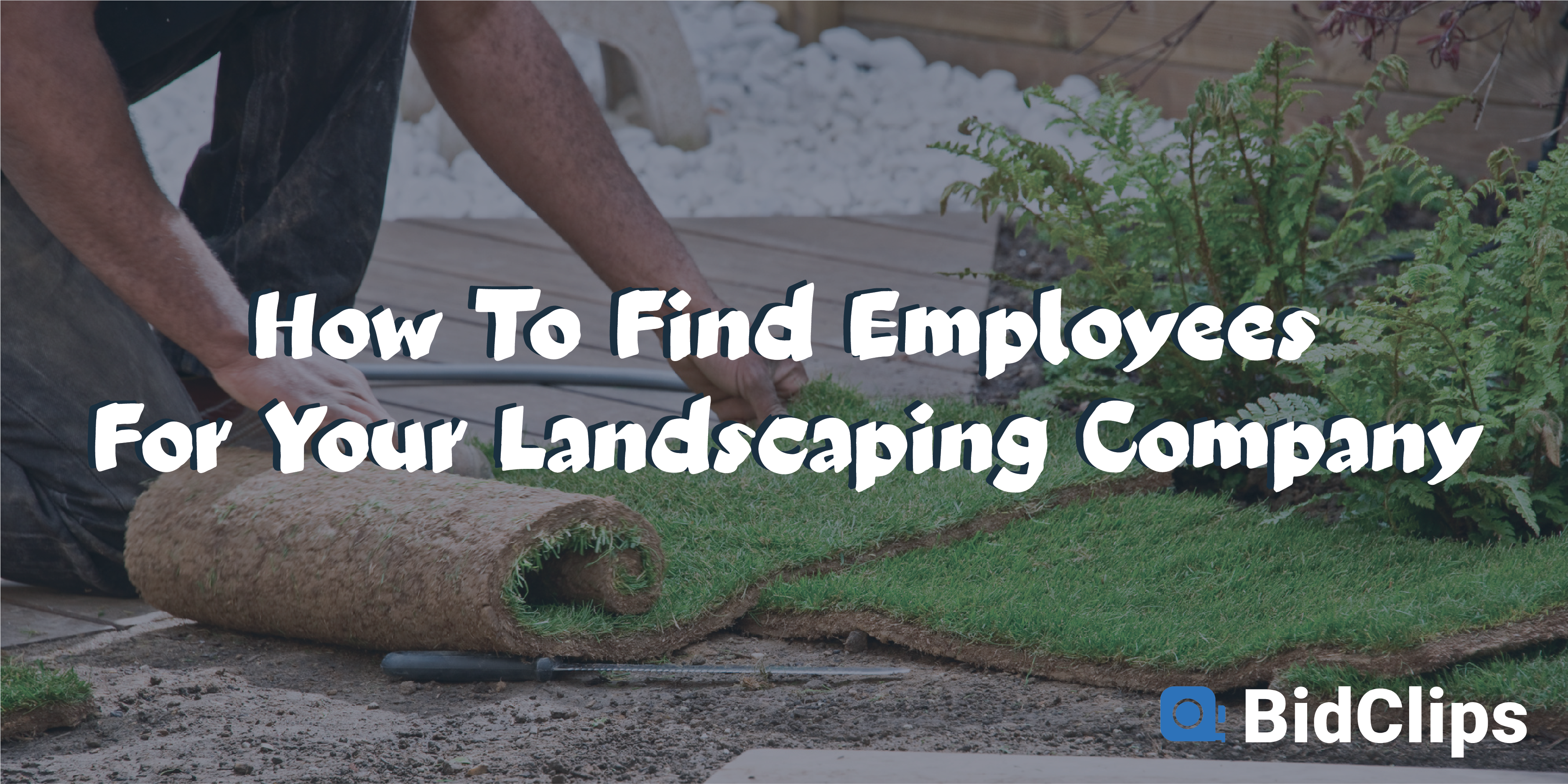 how to find employees for your landscaping company