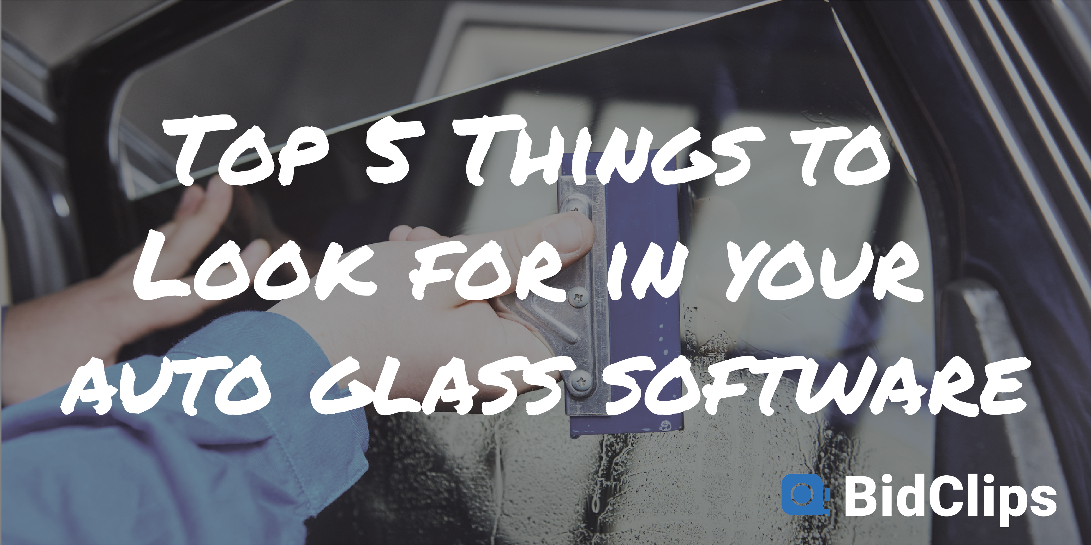 Top 5 things to look for in your auto glass software